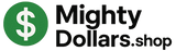 Mighty Dollars | Where every dollar goes further.
